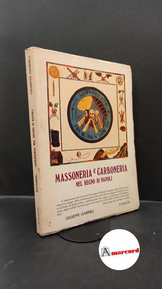 Gabrieli, Giuseppe. Massoneria e carboneria : con 14 documenti originali riprodotti fuori testo. Roma Atanor, 1982 - Giuseppe Gabrieli - copertina