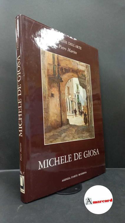 De Giosa, Michele. , and Marino, Pietro. Michele De Giosa Bari Agenzia d'arte moderna, 1982 - copertina
