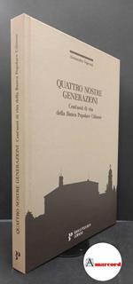 Vigevani, Alessandro. Quattro nostre generazioni : cent'anni di vita della Banca popolare udinese. \Udine! Banca popolare udinese, 1986