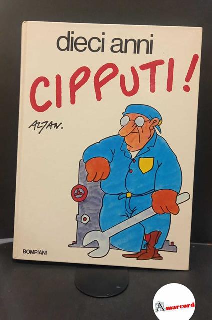 Altan. Dieci anni Cipputi| \Milano! Bompiani, 1986 - Altan - copertina