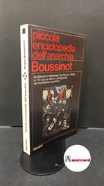 Boussinot, Roger. Piccola enciclopedia dell'anarchia Milano , 1970