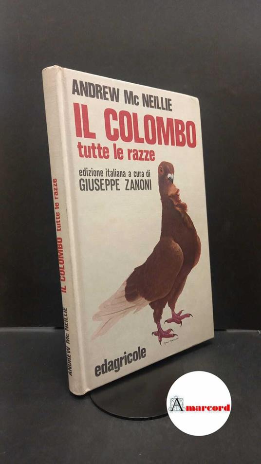 Mc Neillie, Andrew. , and Zanoni, Giuseppe. Il colombo : tutte le razze. Bologna Edagricole, 1981 - copertina