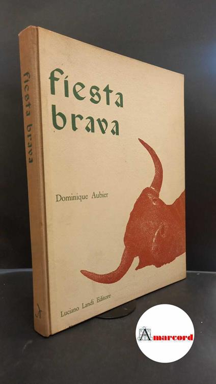 Aubier, Dominique. , and Altieri, Marcella. , Roca, Català. Fiesta brava Roma L. Landi, 1961 - Dominique Aubier - copertina