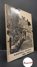 Miotti, Tito. Castelli storici del Friuli Udine a cura del Lions club, 1965