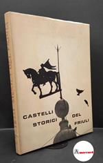 Miotti, Tito. Castelli storici del Friuli Udine Doretti, 1967