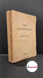 Opere- Poesie scelte e Drammi 2 voll. Libr. Ed. Aquileia, 1944