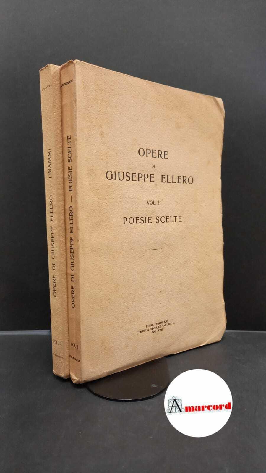 Opere- Poesie scelte e Drammi 2 voll. Libr. Ed. Aquileia, 1944