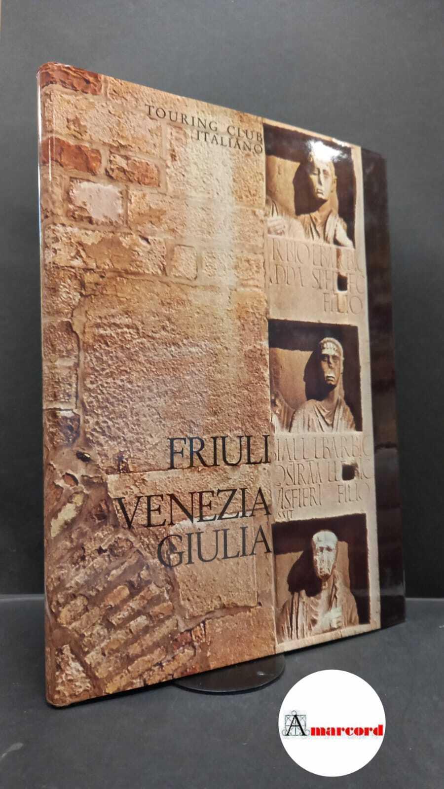 Touring club italiano. , and Marin, Biagio. Friuli Venezia Giulia Milano Touring club italiano, 1971