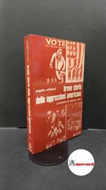 Colleoni, Angelo. , and Vidali, Vittorio. Breve storia delle aggressioni americane Verona Bertani, 1978