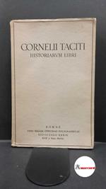Tacitus, Publius Cornelius. , and Giarratano, Cesare. Cornelii Taciti Historiarum libri Romae Typis Regiae Officinae polygraphicae, 1939