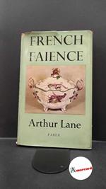 Lane, Arthur. French Faience London Faber and Faber, 1948