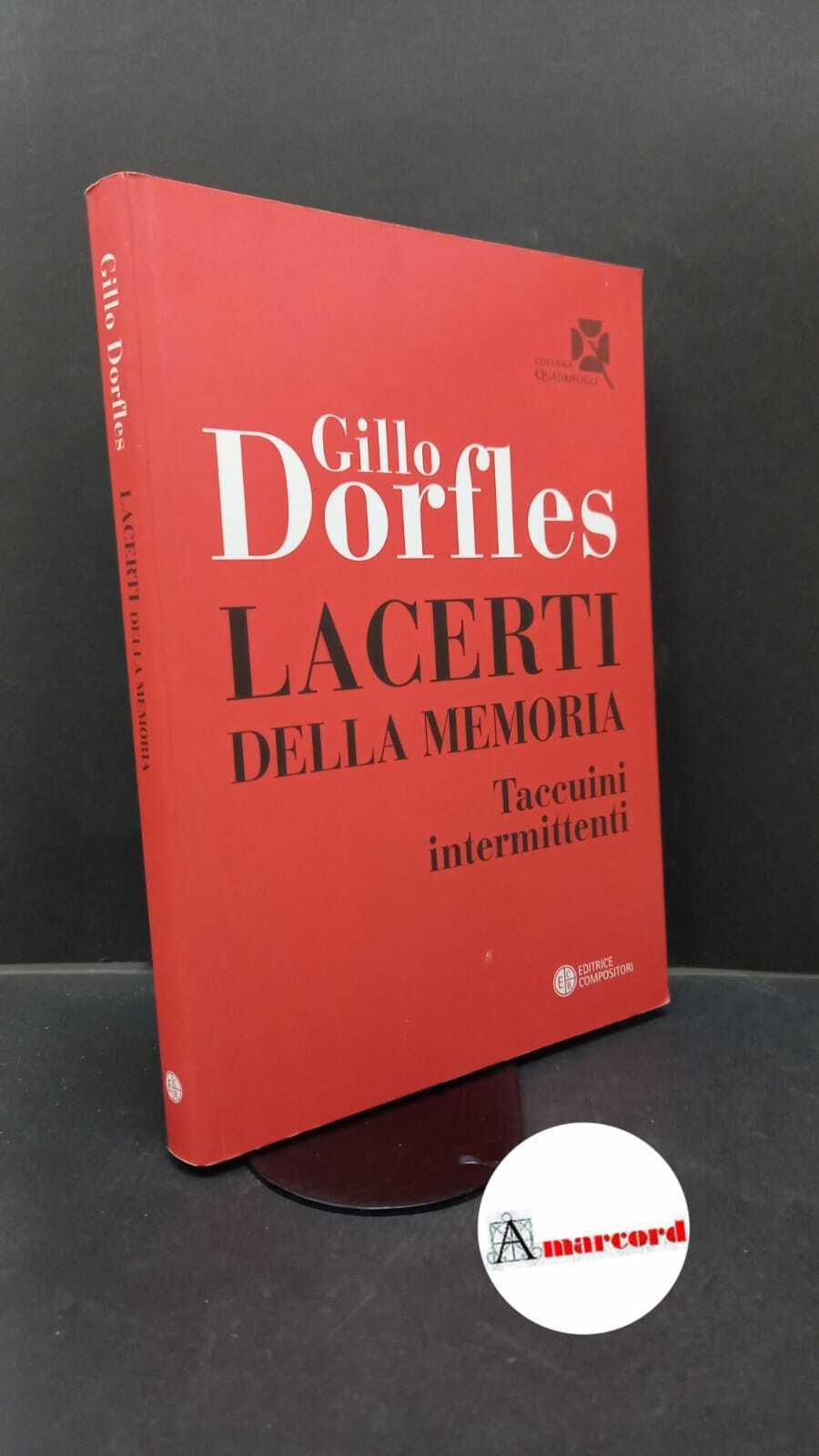 Dorfles, Gillo. , and Colonetti, Aldo. Lacerti della memoria : taccuini intermittenti. Bologna Editrice Compositori, 2007