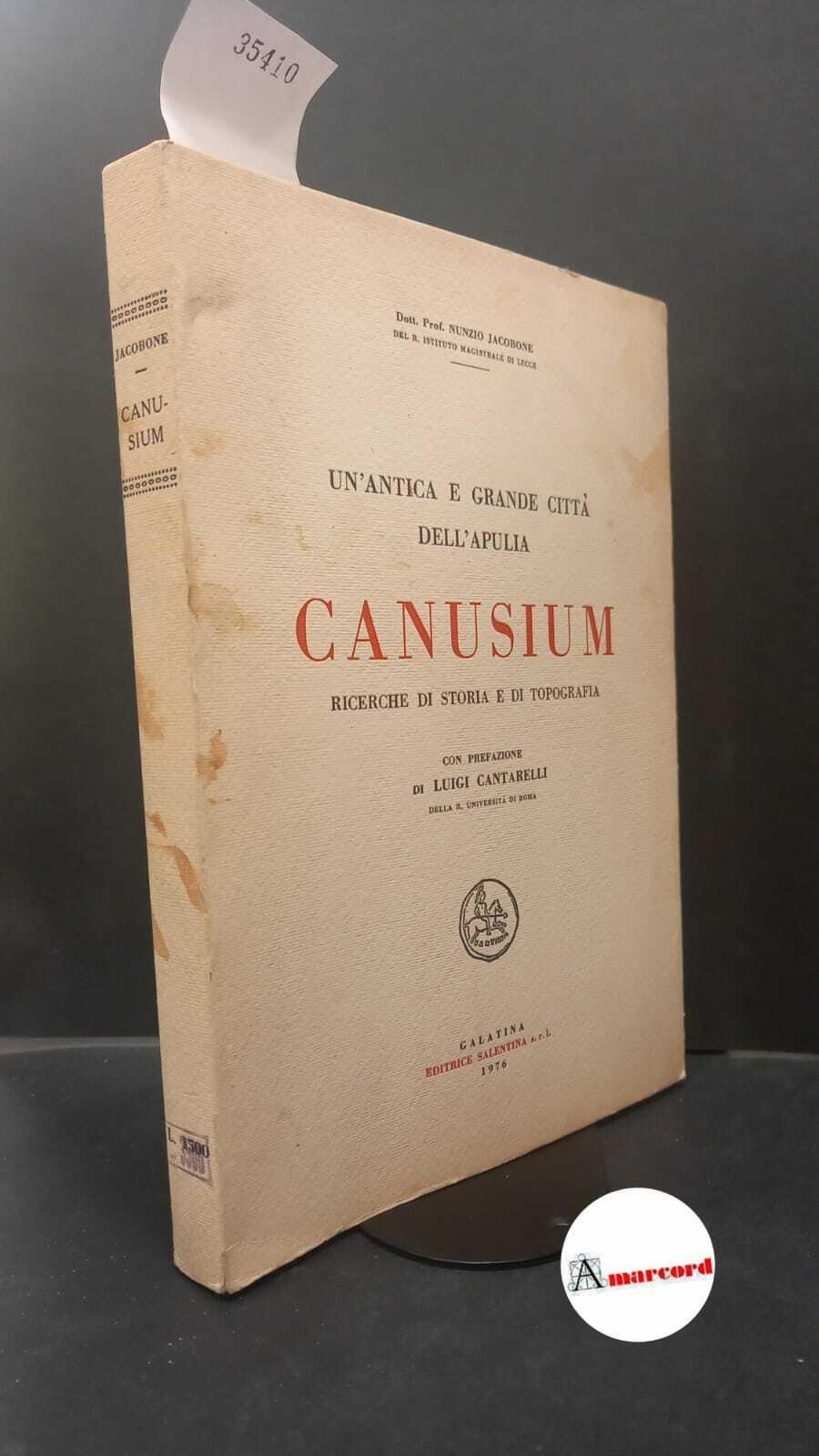 Jacobone, Nunzio. , and Cantarelli, Luigi. Canusium : un'antica e grande città dell'Apulia. Galatina (Lecce) Editrice Salentina, 1976
