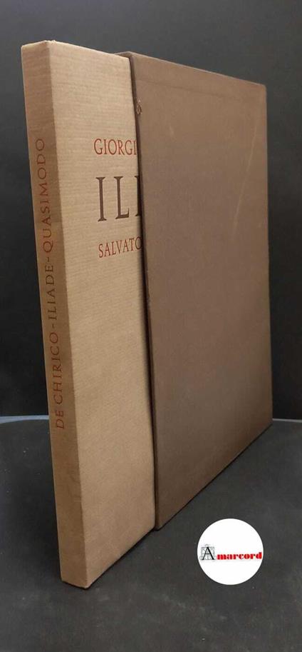 Homerus. , and Quasimodo, Salvatore. , De Chirico, Giorgio. Iliade [Milano] Mondadori, 1968 - Omero - copertina
