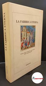 Convegno internazionale delle cattedrali gotiche. La fabbrica eterna : \cultura, logica strutturale, conservazione delle cattedrali gotiche. Vigevano Diakronia, 1993