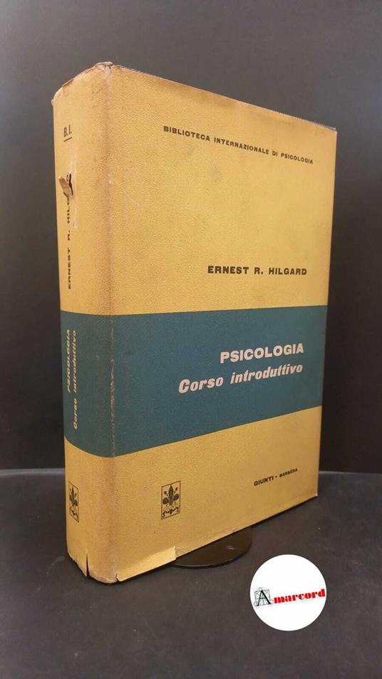 Hilgard, Ernest R.. , and Noferi, Gabriele. , Chiarenza, Mario. , Tettucci, Roberto. Psicologia : corso introduttivo. [Firenze] Giunti-Barbera, 1971 - Ernest R. Hilgard - copertina