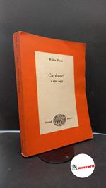 Binni, Walter. Carducci e altri saggi Torino Einaudi, 1960