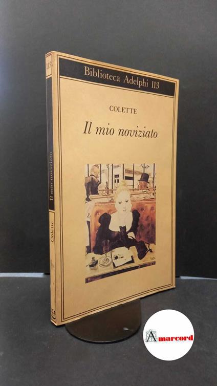 Colette, Il mio noviziato, Adelphi, 1981 - Colette - copertina