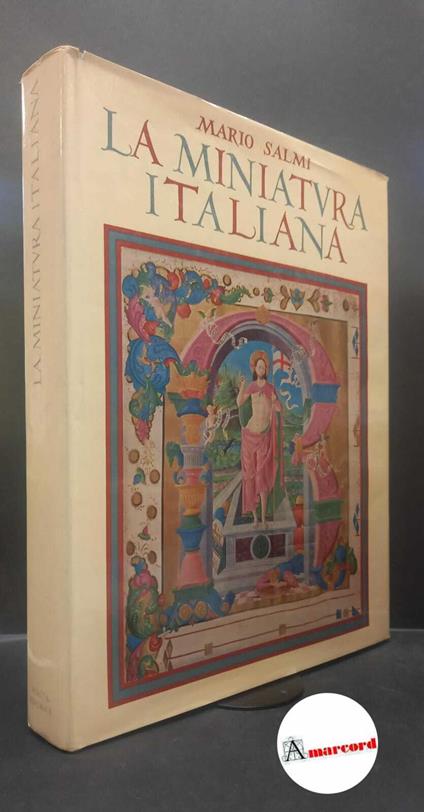 Salmi, Mario. La miniatura italiana Milano Electa, 1956 - Mario Salmi - copertina
