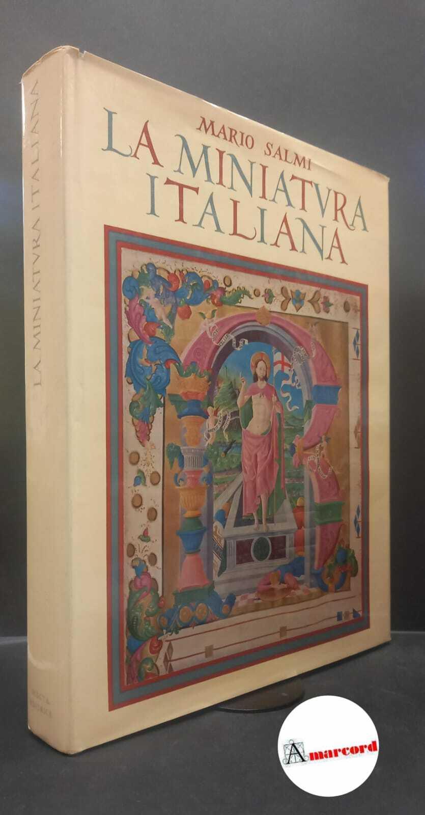 Salmi, Mario. La miniatura italiana Milano Electa, 1956