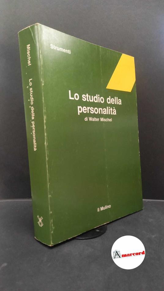 Mischel, Walter. Lo studio della personalità Bologna Il mulino, 1986 - Walter Mischel - copertina