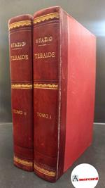 Statii Thebais Cum appositis Italico Carmine Interpretationibus ac notis. Tomus I e II