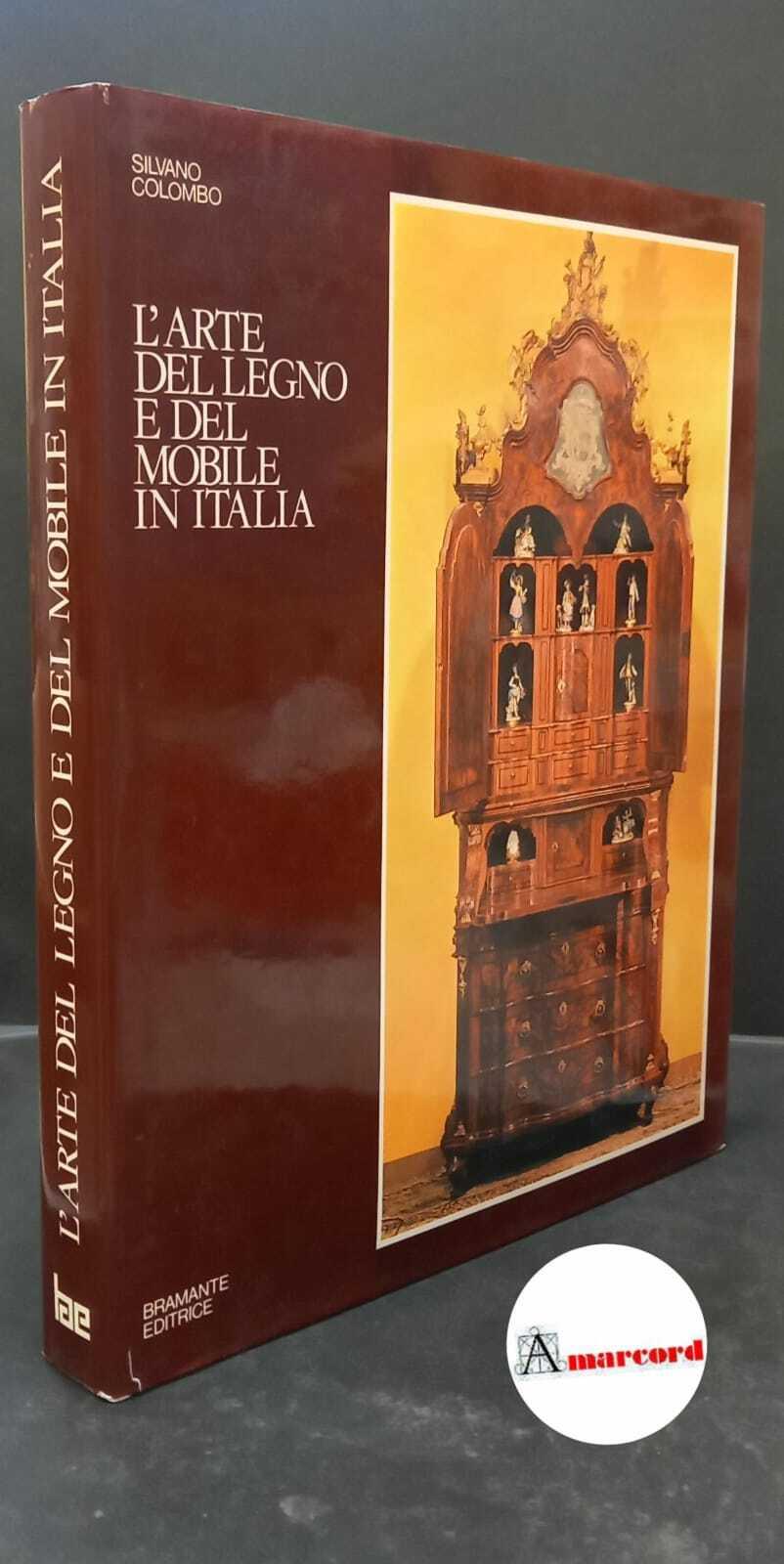 Colombo, Silvano. L'arte del legno e del mobile in Italia : mobili, rivestimenti, decorazioni, tarsie dal Medioevo al 19. secolo. Busto Arsizio Bramante, 1981