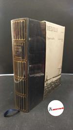 Melville Herman. Opere scelte. a cura di Claudio Gorlier. vol.I. Mondadori I Meridiani - 1990