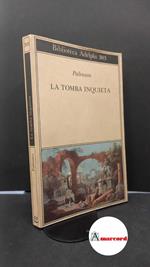 Connolly, Cyril. La tomba inquieta : un ciclo di parole. Milano Adelphi, 1995