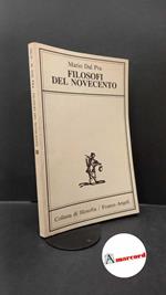 Dal Pra, Mario. Filosofi del Novecento Milano Angeli, 1989 Con dedica dell'autore
