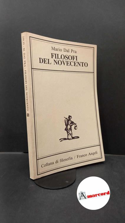 Dal Pra, Mario. Filosofi del Novecento Milano Angeli, 1989 Con dedica dell'autore - Mario Dal Pra - copertina