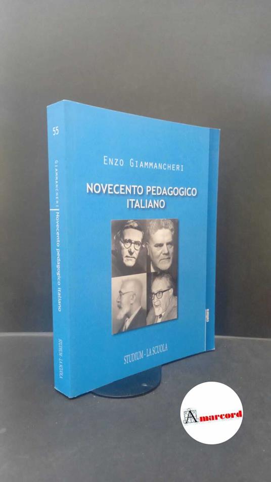 Giammancheri, Enzo. , and Chiosso, Giorgio. Novecento pedagogico italiano Roma Studium, 2015 - copertina