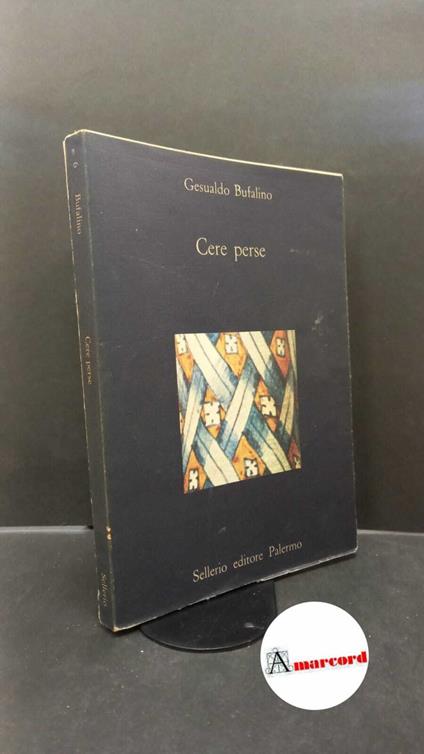 Bufalino, Gesualdo. Cere perse Palermo Sellerio, 1985 - Gesualdo Bufalino - copertina