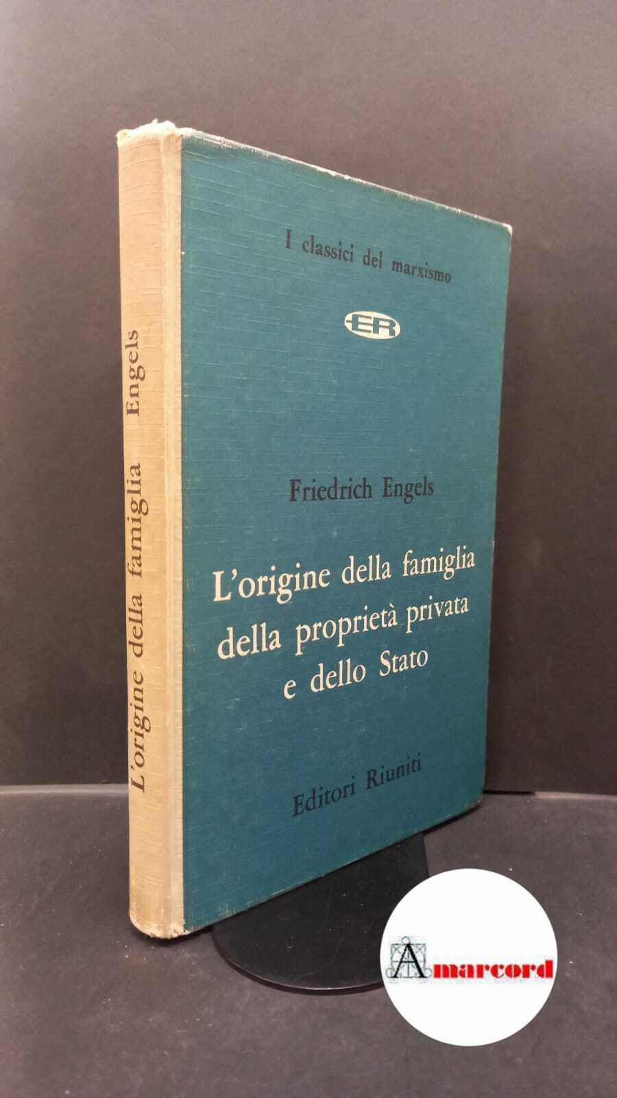 Engels, Friedrich. , and Codino, Fausto. , Della Terza, Dante. L'origine della famiglia, della proprietà privata e dello Stato in rapporto alle indagini di Lewis H. Morgan Roma Editori riuniti, 1963
