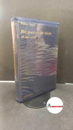 Verri, Pietro. , and De Felice, Renzo. Del piacere e del dolore ed altri scritti di filosofia ed economia Milano Feltrinelli, 1964