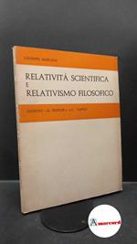 Martano, Giuseppe. Relatività scientifica e relativismo filosofico Napoli Il Tripode, 1979
