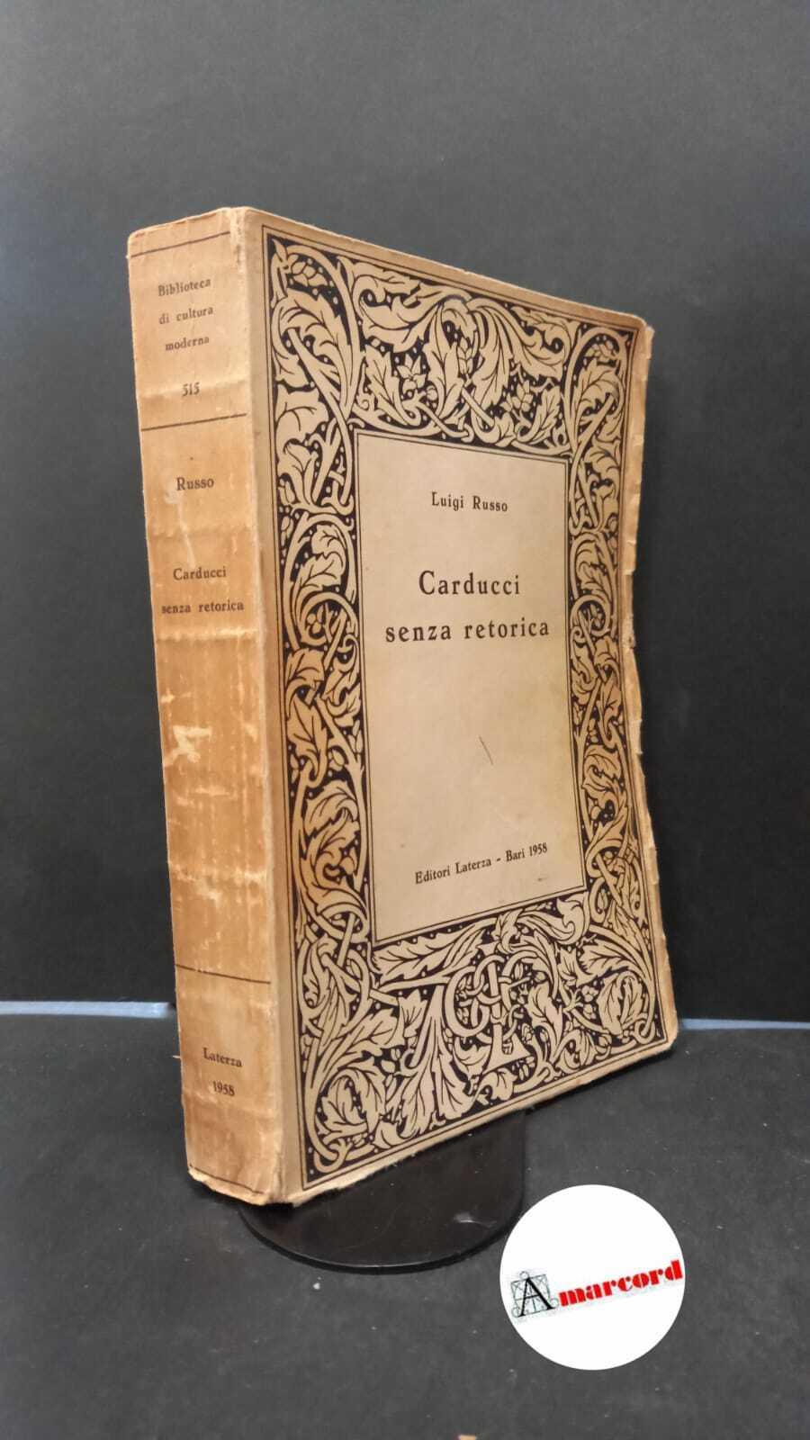 Russo, Luigi. Carducci senza retorica Bari Laterza, 1958