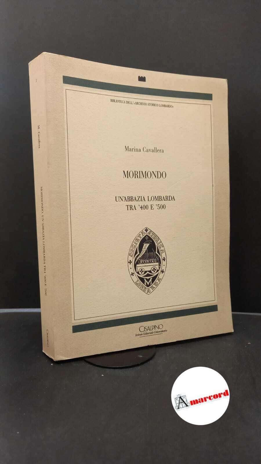 Cavallera, Marina. Morimondo : un'abbazia lombarda tra '400 e '500. Milano Cisalpino, 1990