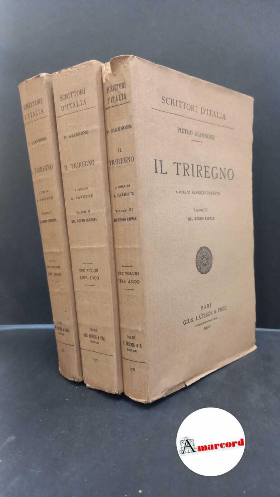 Giannone, Pietro. , and Parente, Alfredo. Il Triregno 3 voll. Bari G. Laterza, 1940