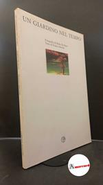 De Biasi, Mario. , and Brevini, Franco. Un giardino nel tempo Milano Cordani Editore, 1990
