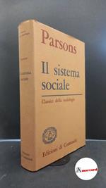 Parsons, Talcott. , and Gallino, Luciano. Il sistema sociale Milano Edizioni di Comunità, 1965