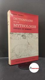 Grimal, Pierre. , and Picard, Charles. Dictionnaire de la mythologie grecque et romaine Paris Presses universitaires de France, 1951