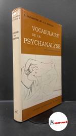 Laplanche, Jean. , and Pontalis, Jean-Bertrand. , and Lagache, Daniel. Vocabulaire de la psychanalyse Paris Presses Universitaires de France, 1981