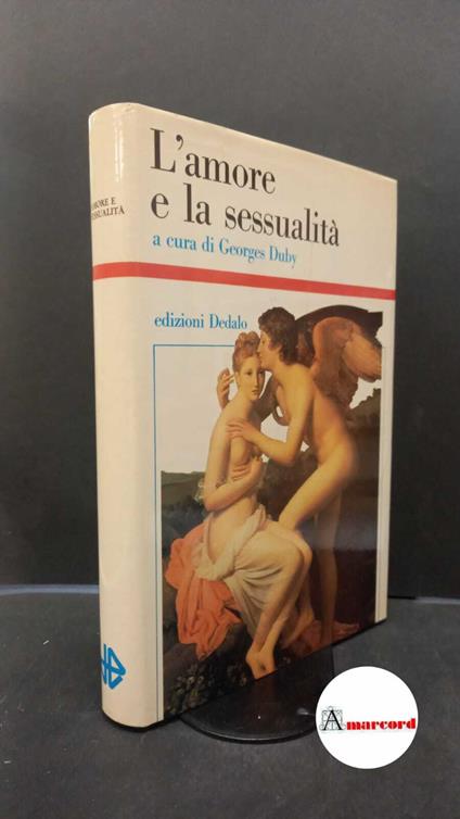 Duby, Georges. L'amore e la sessualità Bari Dedalo, 1986 - copertina