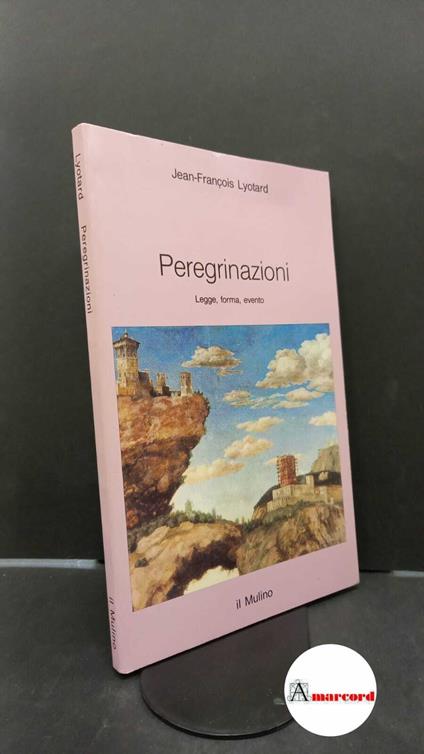 Lyotard, Jean-François. Peregrinazioni : legge, forma, evento. Bologna Il mulino, 1992 - copertina