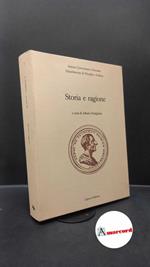 Postigliola, Alberto. , Istituto universitario orientale. , Società italiana di studi sul secolo 18.. Storia e ragione : le Considérations sur les causes de la grandeur des romains et de leur décadence di Montesquieu nel 250. della pubblicazione. \Na