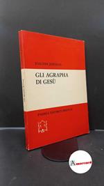 Jeremias, Joachim. , and Soffritti, Omero. Gli agrapha di Gesù Brescia Paideia, 1975