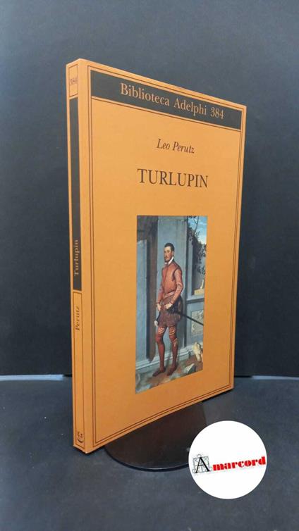 Perutz, Leo. Turlupin Milano Adelphi, 2000 - Leo Perutz - copertina