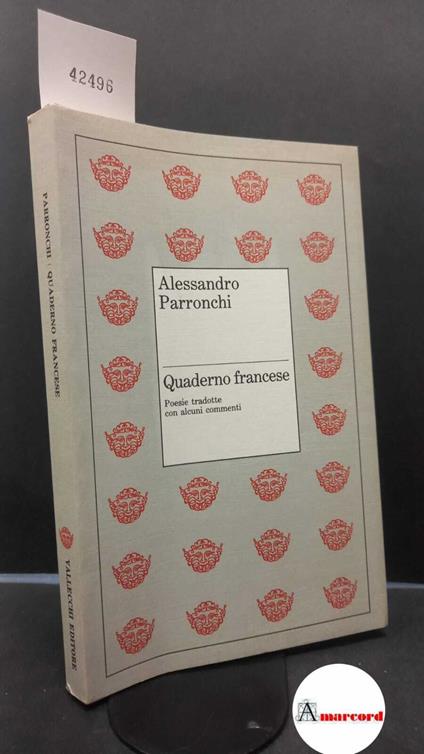 Parronchi, Alessandro. Quaderno francese : poesie tradotte con alcuni commenti. Firenze Vallecchi, 1989 - Alessandro Parronchi - copertina