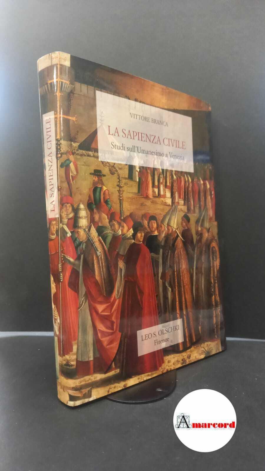 Branca, Vittore. La sapienza civile : studi sull'umanesimo a Venezia. Firenze L. S. Olschki, 1998